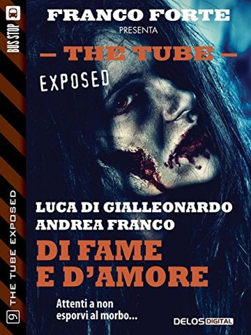 Di fame e d'amore: 9 (The Tube Exposed)